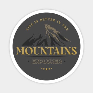 Life Is Better In The Mountains - Explorer Magnet